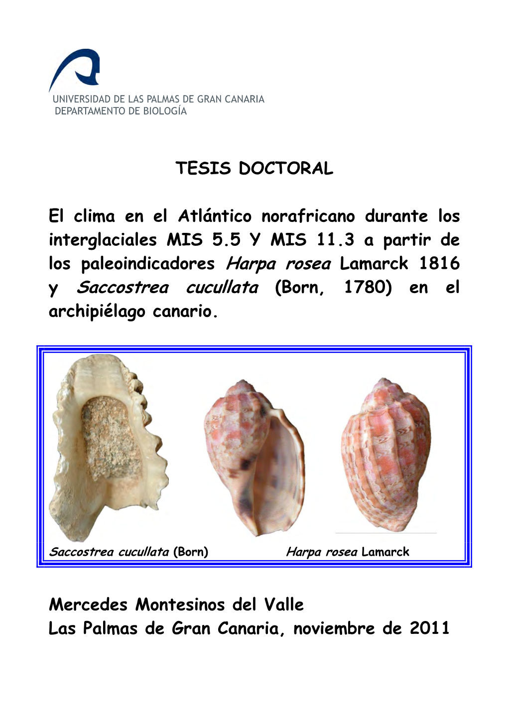 El Clima En El Atlántico Norafricano Durante Los Interglaciales MIS 5.5 Y MIS 11.3 a Partir De Los Paleoindicadores 