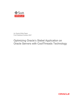 Optimizing Oracle's Siebel Application on Oracle Servers with Coolthreads Technology