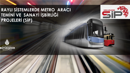 Raylı Sistemlerde Metro Aracı Temini Ve Sanayi Işbirliği Projeleri