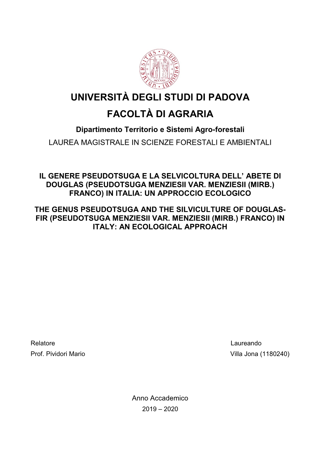 UNIVERSITÀ DEGLI STUDI DI PADOVA FACOLTÀ DI AGRARIA Dipartimento Territorio E Sistemi Agro-Forestali LAUREA MAGISTRALE in SCIENZE FORESTALI E AMBIENTALI