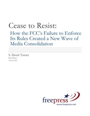 Cease to Resist: How the FCC’S Failure to Enforce Its Rules Created a New Wave of Media Consolidation