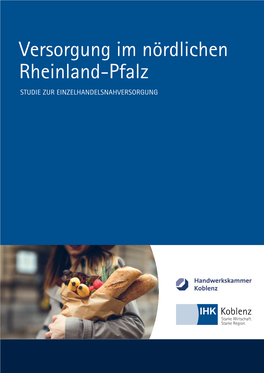 Versorgung Im Nördlichen Rheinland-Pfalz STUDIE ZUR EINZELHANDELSNAHVERSORGUNG VORWORT