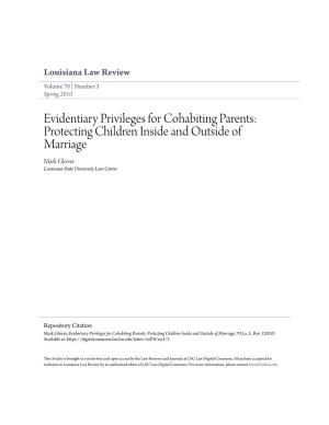 Evidentiary Privileges for Cohabiting Parents: Protecting Children Inside and Outside of Marriage Mark Glover Louisiana State University Law Center