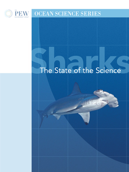 Sharksthe State of the Science Executive Summary the Biological Characteristics of Sharks Make Them Particularly Vulnerable to Overfishing