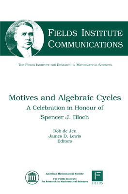 FIELDS INSTITUTE COMMUNICATIONS Motives and Algebraic Cycles