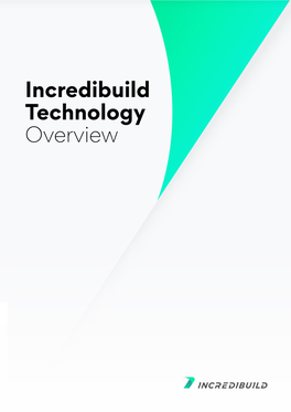 Incredibuild Technology Overview Incredibuild Technology Overview