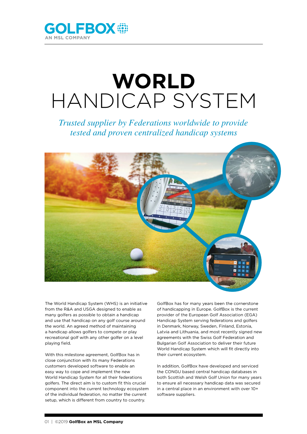 WORLD HANDICAP SYSTEM Trusted Supplier by Federations Worldwide to Provide Tested and Proven Centralized Handicap Systems