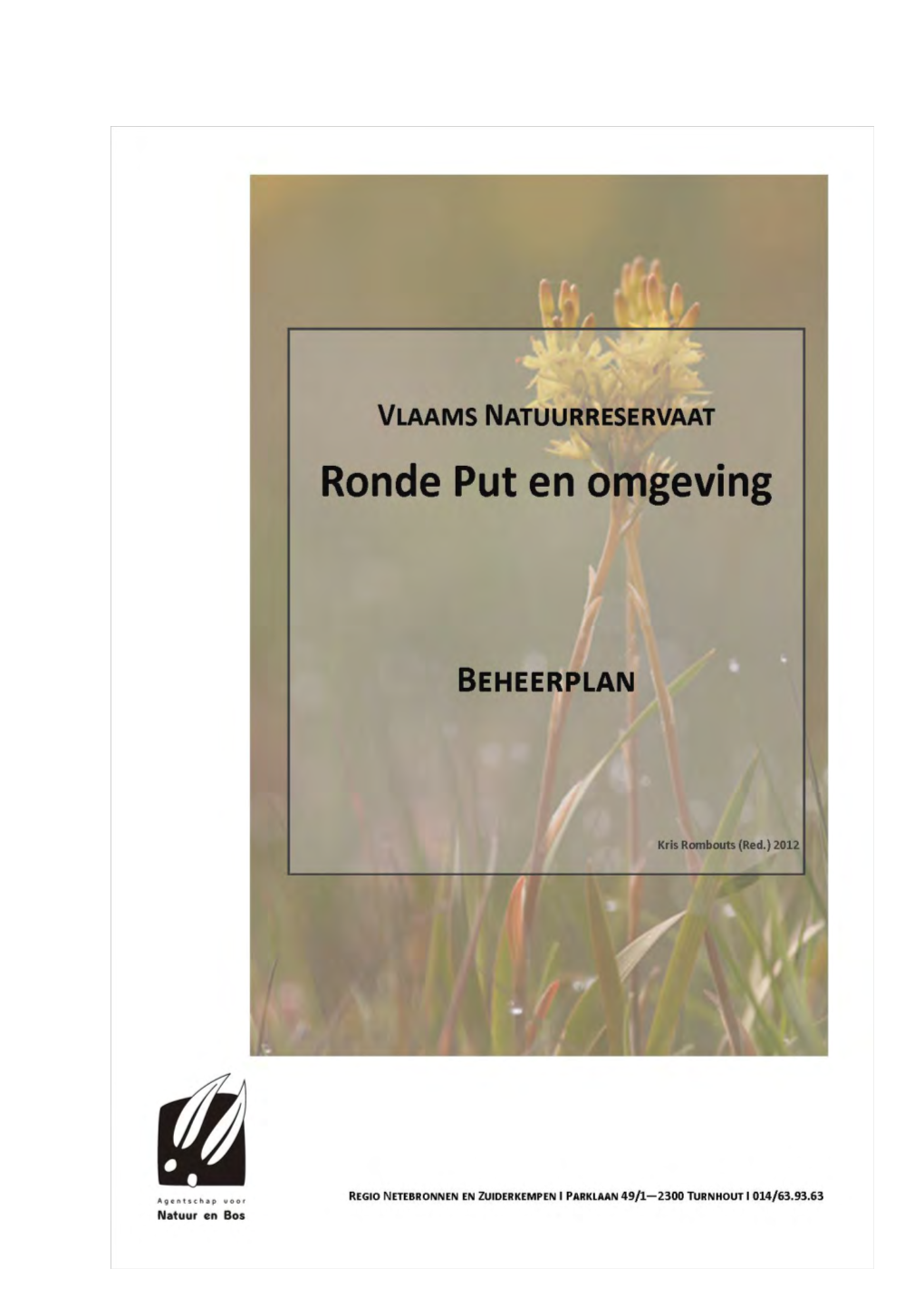 AGENTSCHAP VOOR NATUUR EN BOS I Regio Netebronnen-Zuiderkempen I Beheerplan VNR Ronde Put En Omgeving I 07/2012 - 1