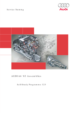 325 Service Training AUDI A6 ‘05 Assemblies AUDI A6 Self-Study Programme 325