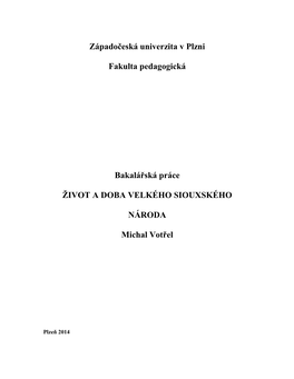 University of West Bohemia Faculty of Education Undergraduate Thesis LIFE and TIMES of the GREAT SIOUX NATION Michal Votřel