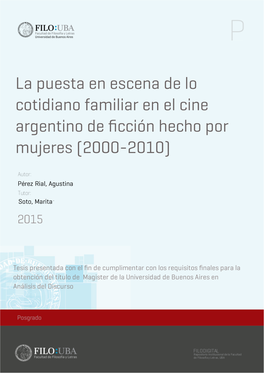 La Puesta En Escena De Lo Cotidiano Familiar En El Cine Argentino De ﬁcción Hecho Por Mujeres (2000-2010)