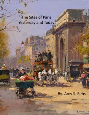 The Sites of Paris - Yesterday and Today