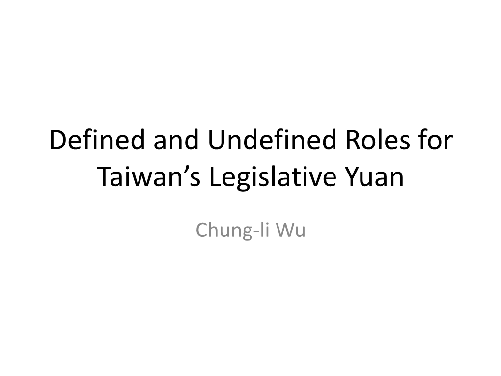 Defined and Undefined Roles for Taiwan's Legislative Yuan