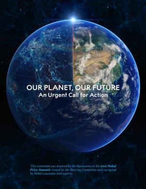 OUR PLANET, OUR FUTURE an Urgent Call for Action