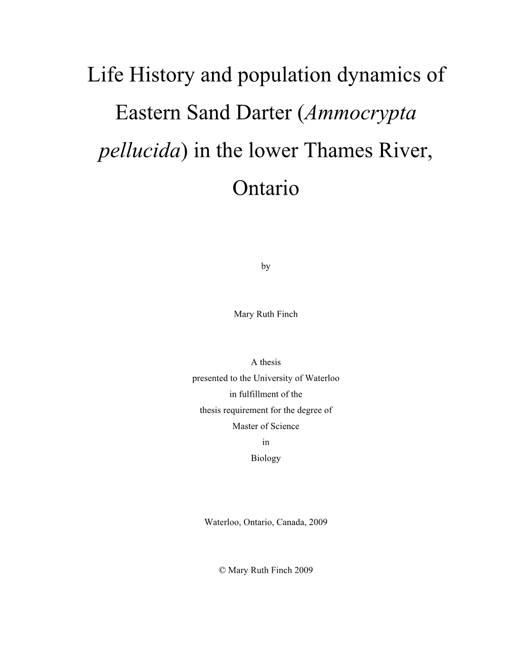 Life History and Population Dynamics of Eastern Sand Darter (Ammocrypta Pellucida) in the Lower Thames River, Ontario