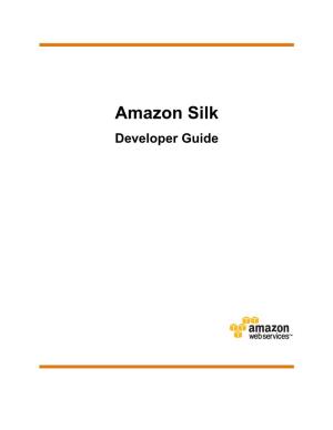 Amazon Silk Developer Guide Amazon Silk Developer Guide