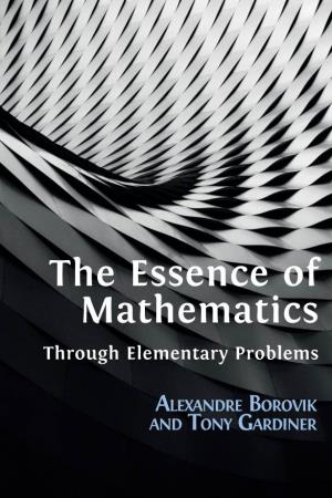The Essence of Mathematics Through Elementary Problems