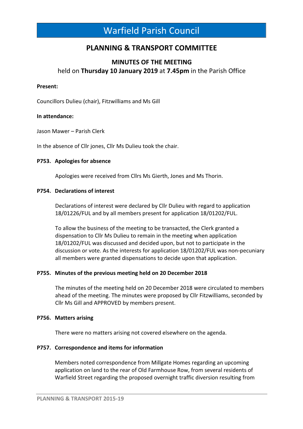 Warfield Parish Council PLANNING & TRANSPORT COMMITTEE MINUTES of the MEETING Held on Thursday 10 January 2019 at 7.45Pm in the Parish Office