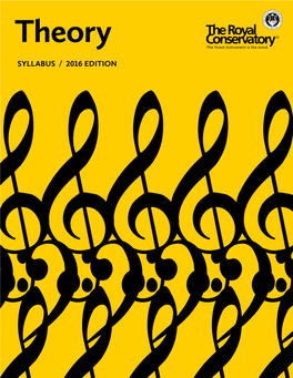 Theory Syllabus, 2016 Edition Ensures Student Success in Preparing for Examinations of the Royal Conservatory Certificate Program