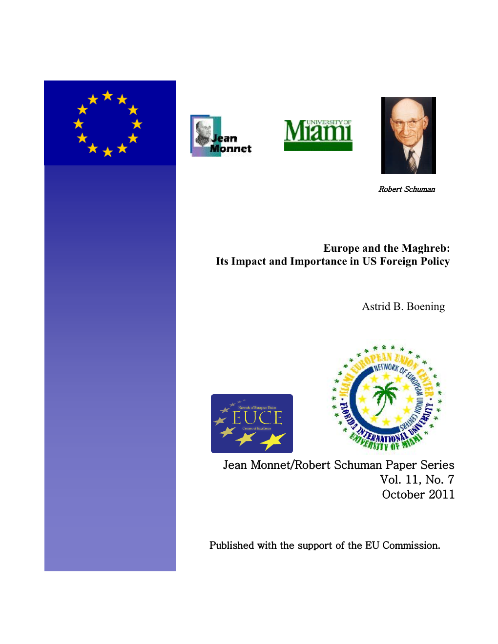 Europe and the Maghreb: Its Impact and Importance in US Foreign Policy Astrid B. Boening Jean Monnet/Robert Schuman Paper Serie