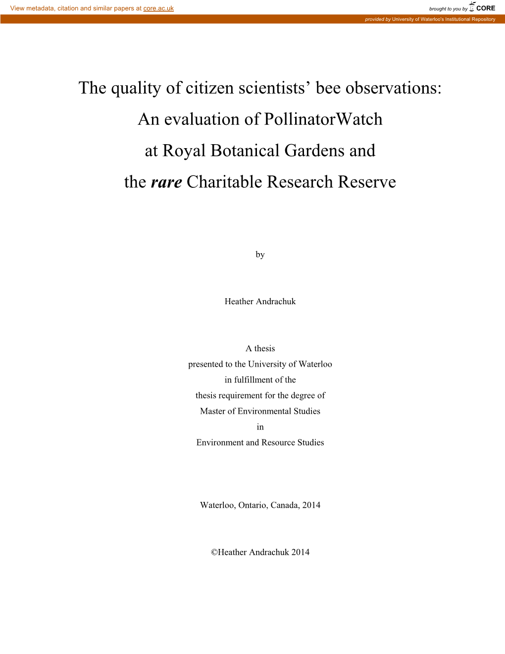 The Quality of Citizen Scientists' Bee Observations: an Evaluation of Pollinatorwatch at Royal Botanical Gardens and the Rare