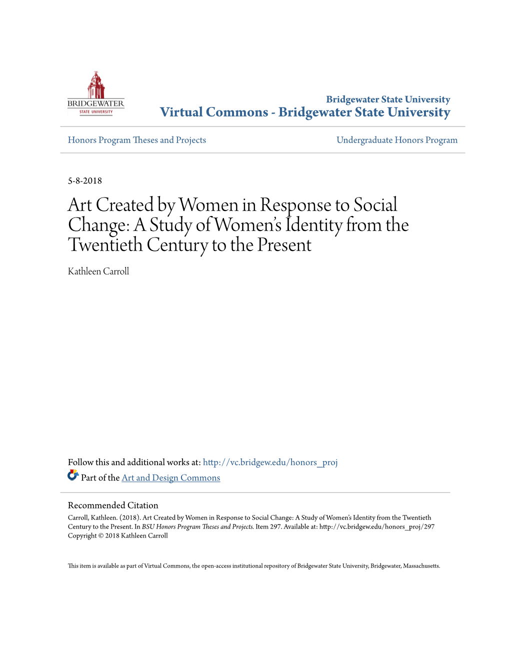 Art Created by Women in Response to Social Change: a Study of Women’S Identity from the Twentieth Century to the Present Kathleen Carroll