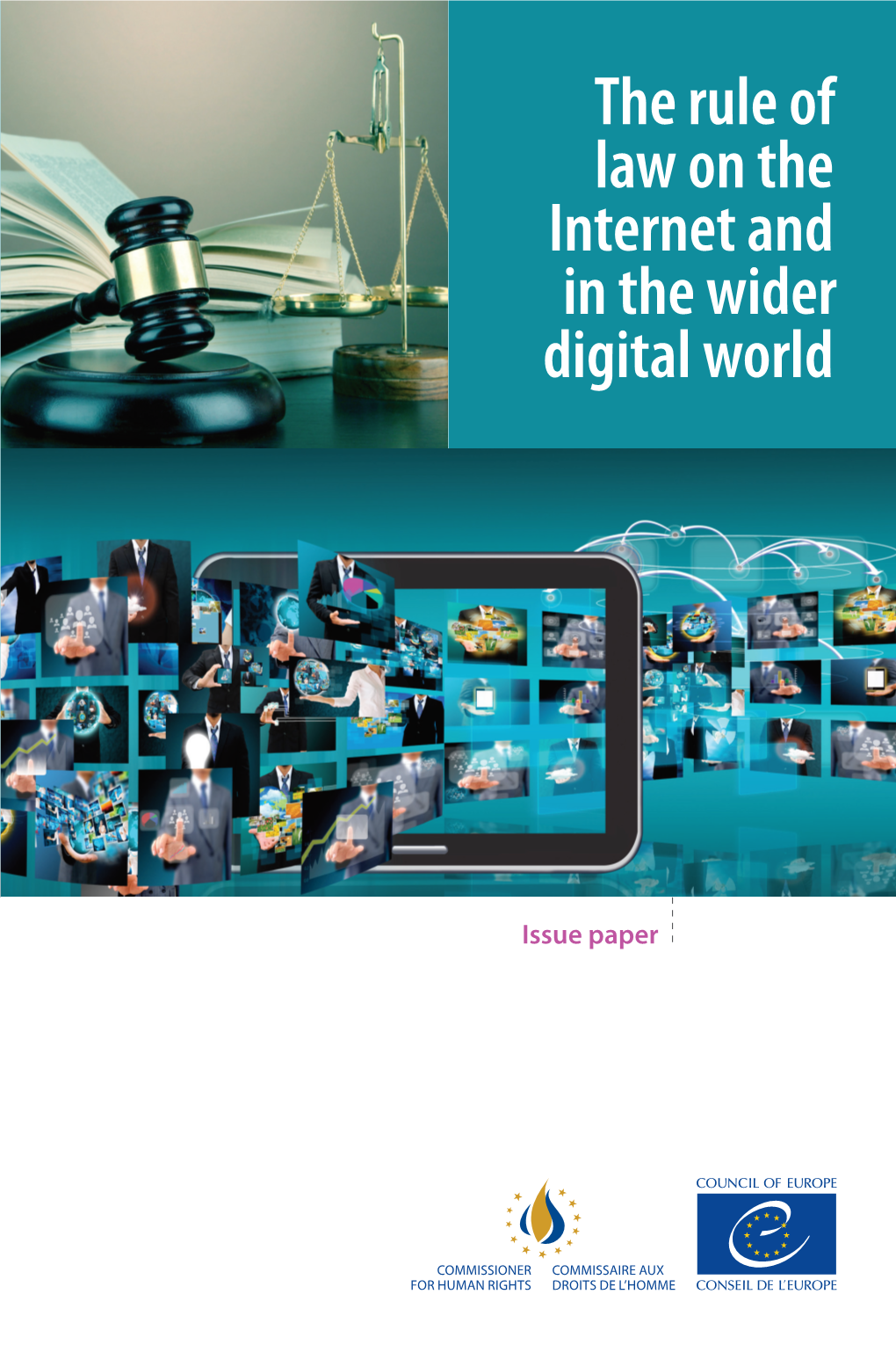 Rule of Law on the Internet and in the Wider Digital World Law on the Internet and the Wider Digital Environment