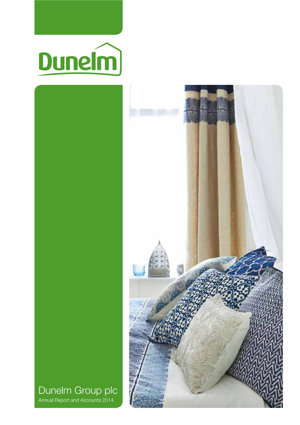 Dunelm Group Plc Dunelm Group Annual Report and Accounts 2014