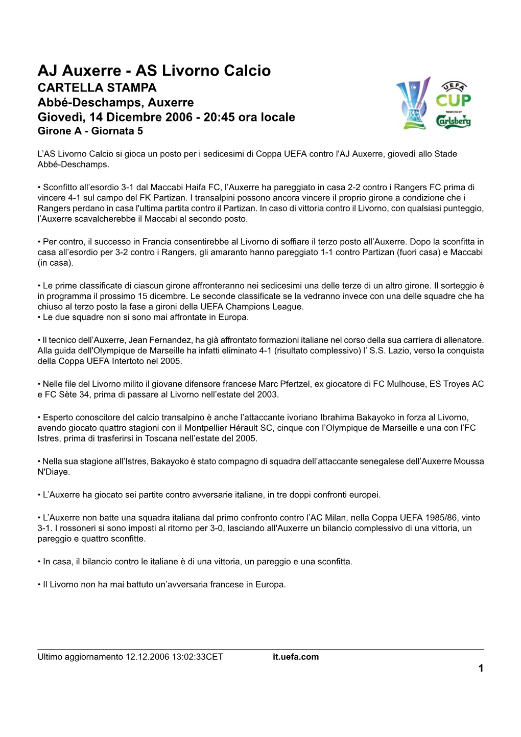 AS Livorno Calcio CARTELLA STAMPA Abbé-Deschamps, Auxerre Giovedì, 14 Dicembre 2006 - 20:45 Ora Locale Girone a - Giornata 5