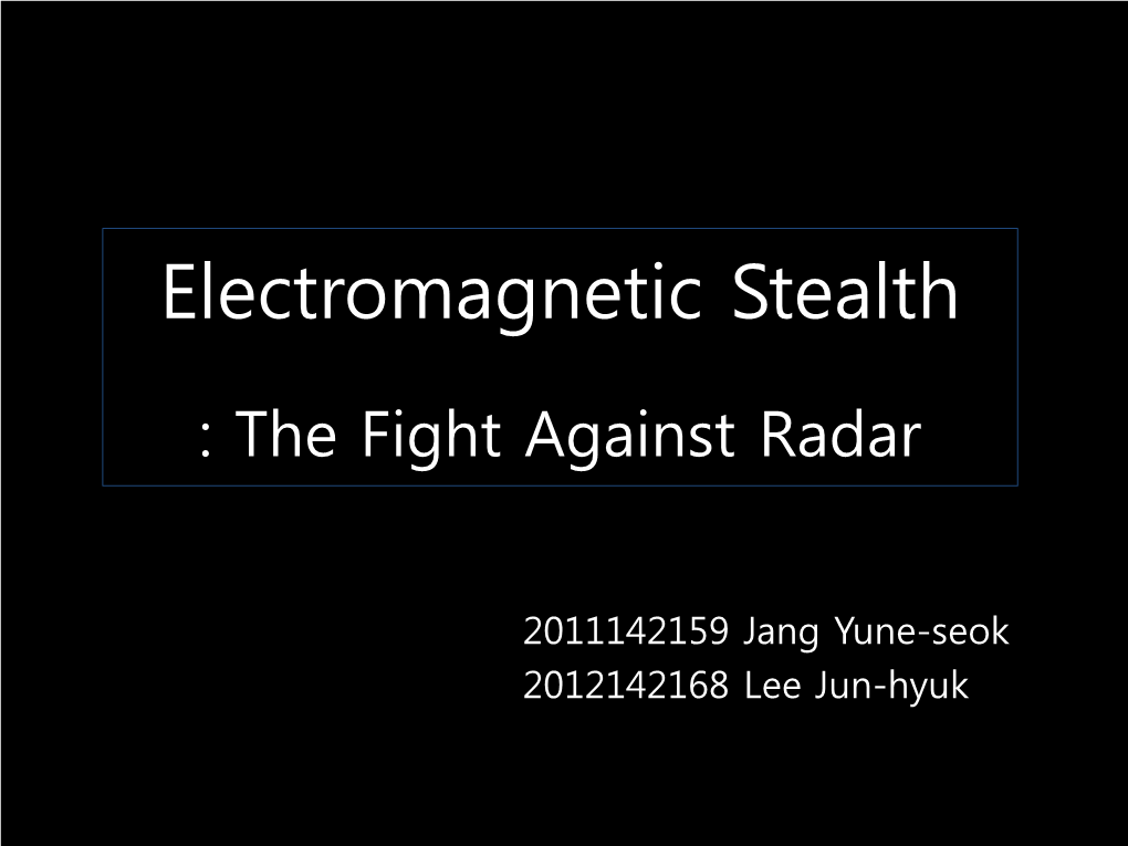 Electromagnetic Stealth -The Fight Against Radar