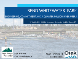 Bend Whitewater Park Engineering, Commitment and a Quarter Million River Users
