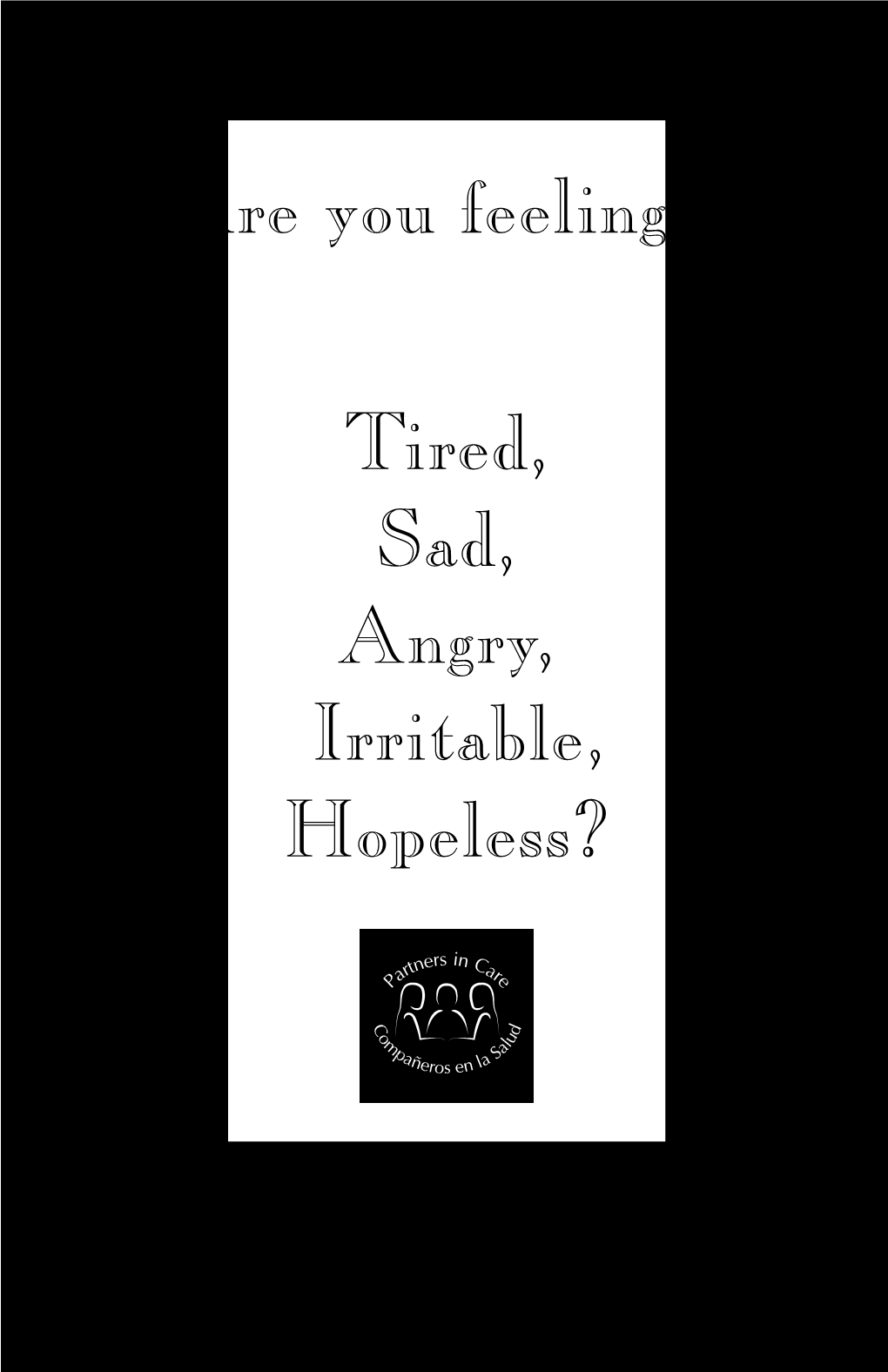 Are You Feeling... Tired, Sad, Angry, Irritable, Hopeless?