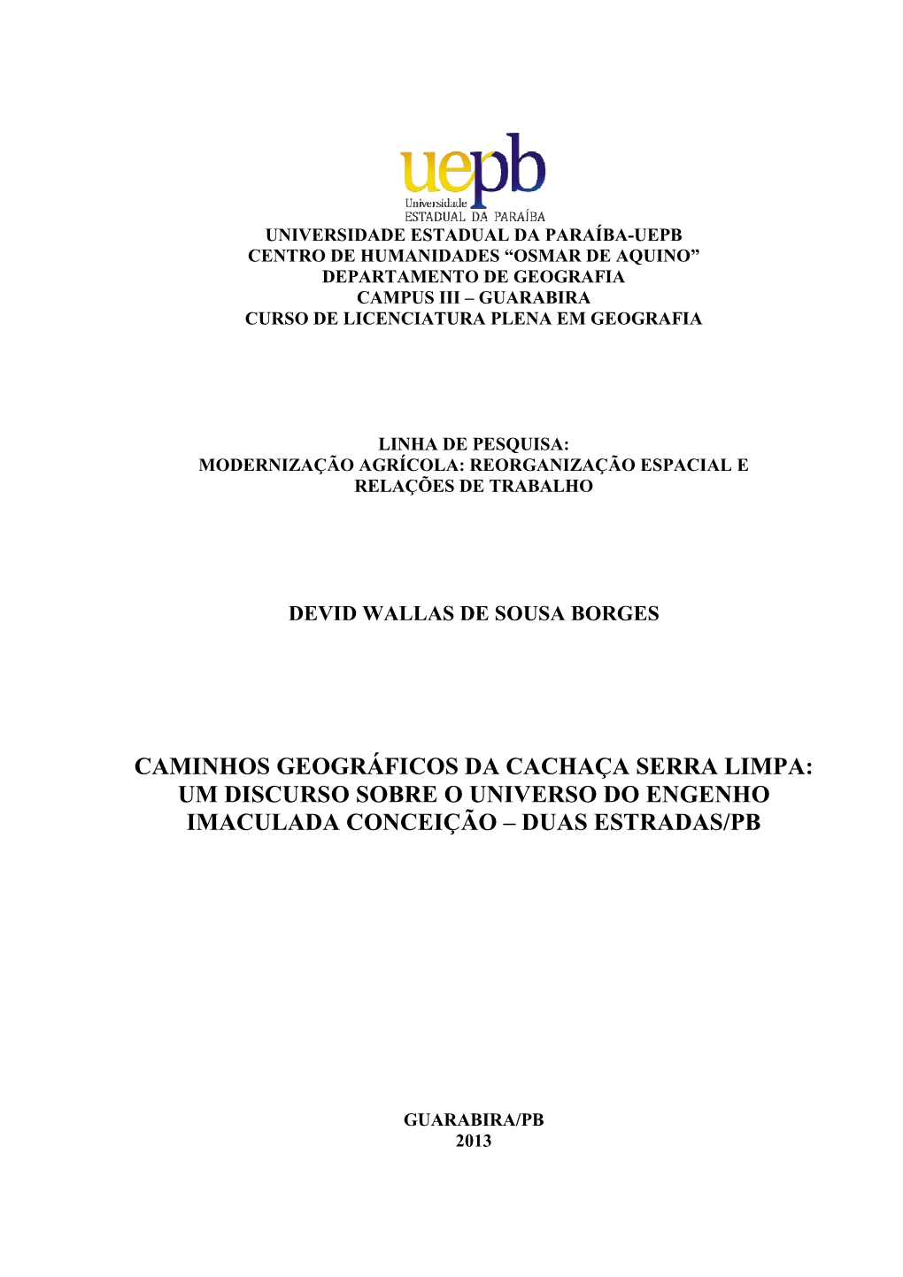 Caminhos Geográficos Da Cachaça Serra Limpa: Um Discurso Sobre O Universo Do Engenho Imaculada Conceição – Duas Estradas/Pb