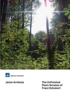 The Unfinished Piano Sonatas of Franz Schubert Javier Arrebola