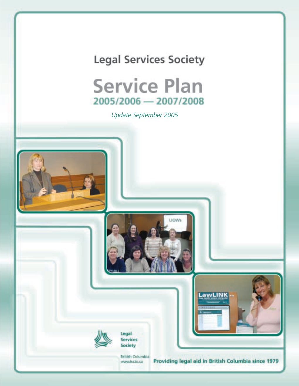 Legal Services Society 400 – 510 Burrard Street Vancouver, British Columbia V6C 3A8 Telephone: (604) 601-6075 Fax: (604) 682-0965 Website