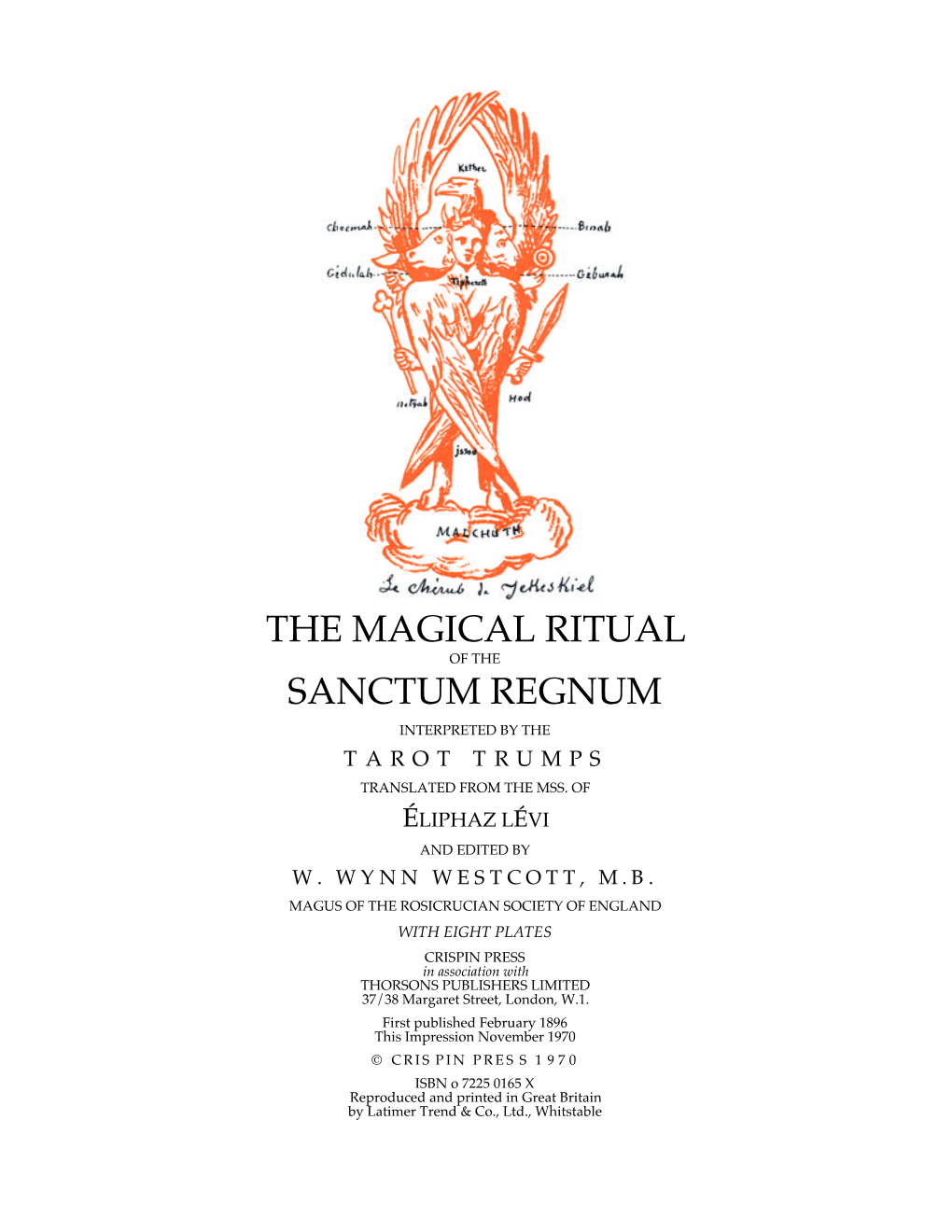 The Magical Ritual of the Sanctum Regnum Interpreted by the T a R O T T R U M P S Translated from the Mss