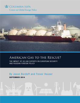 American Gas to the Rescue? the IMPACT of US LNG EXPORTS on EUROPEAN SECURITY and RUSSIAN FOREIGN POLICY
