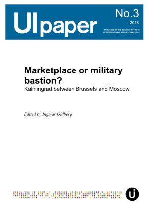 Marketplace Or Military Bastion? Kaliningrad Between Brussels And