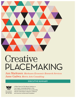 Creative Placemaking Ann Markusen Markusen Economic Research Services Anne Gadwa Metris Arts Consulting
