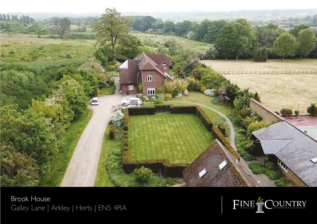 Brook House Galley Lane | Arkley | Herts | EN5 4RA