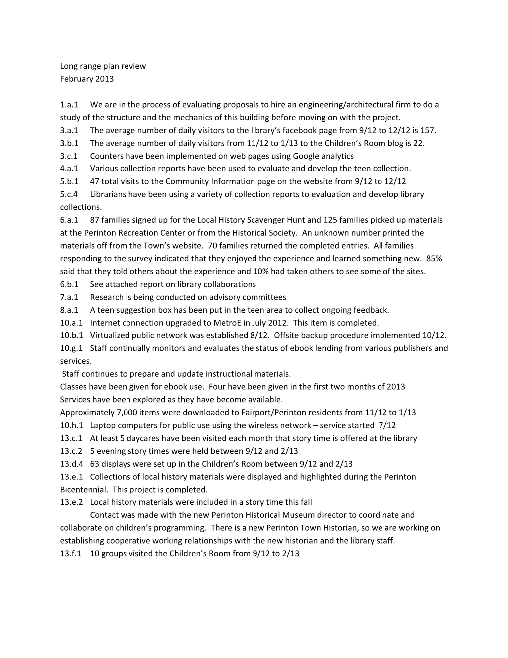 Long Range Plan Review February 2013 1.A.1 We Are in the Process of Evaluating Proposals to Hire an Enginee