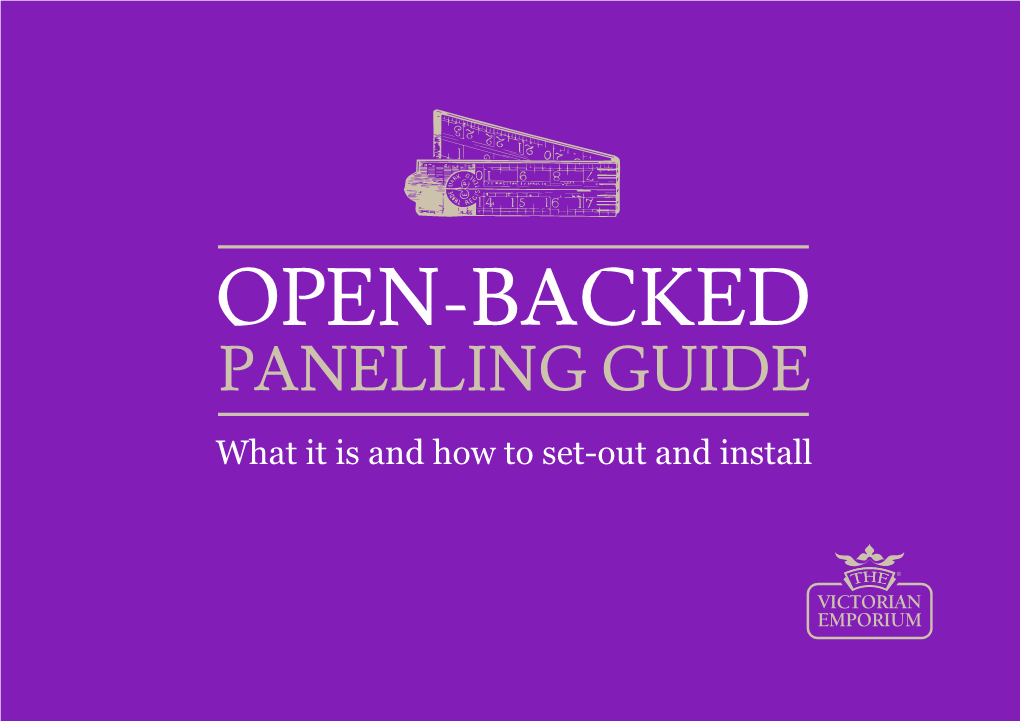 PANELLING GUIDE What It Is and How to Set-Out and Install WHAT IS OPEN-BACKED PANELLING?