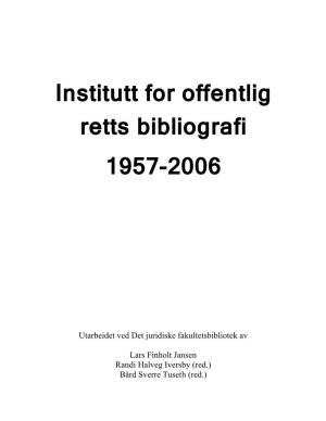 Institutt for Offentlig Retts Bibliografi 1957-2006