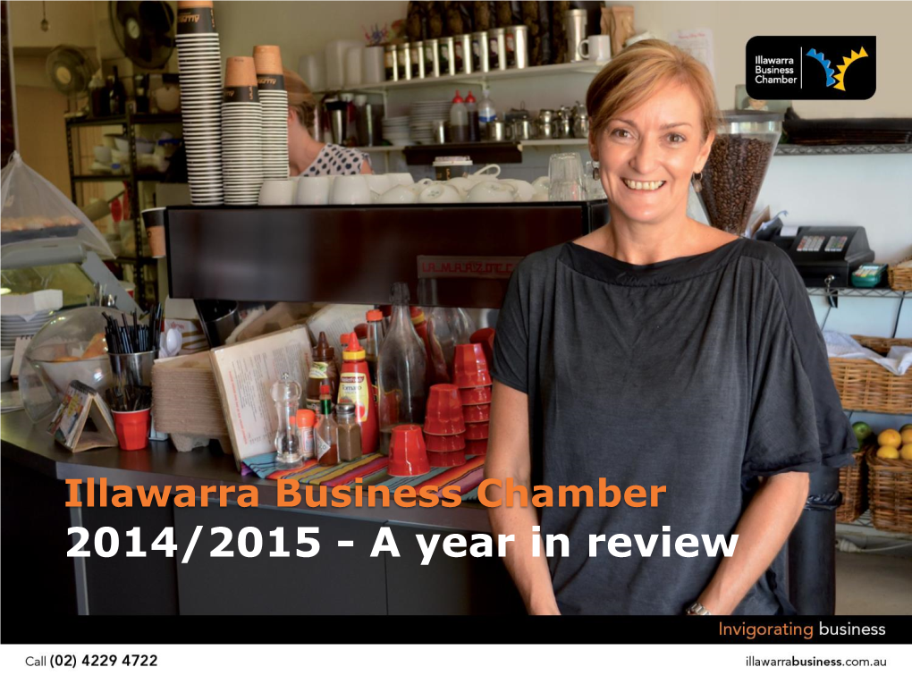 Illawarra Business Chamber 2014/2015 - a Year in Review Contents