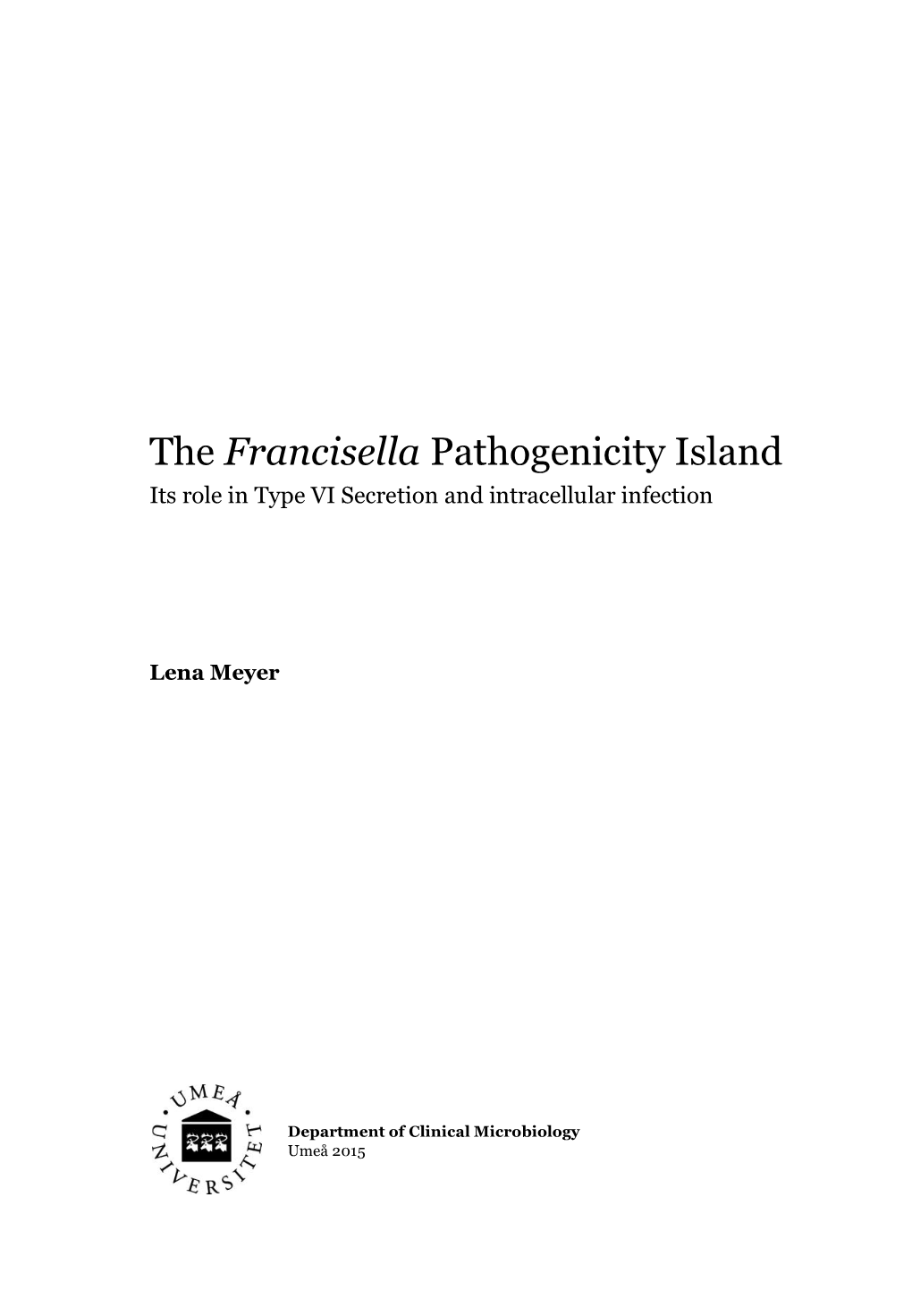 The Francisella Pathogenicity Island Its Role in Type VI Secretion and Intracellular Infection