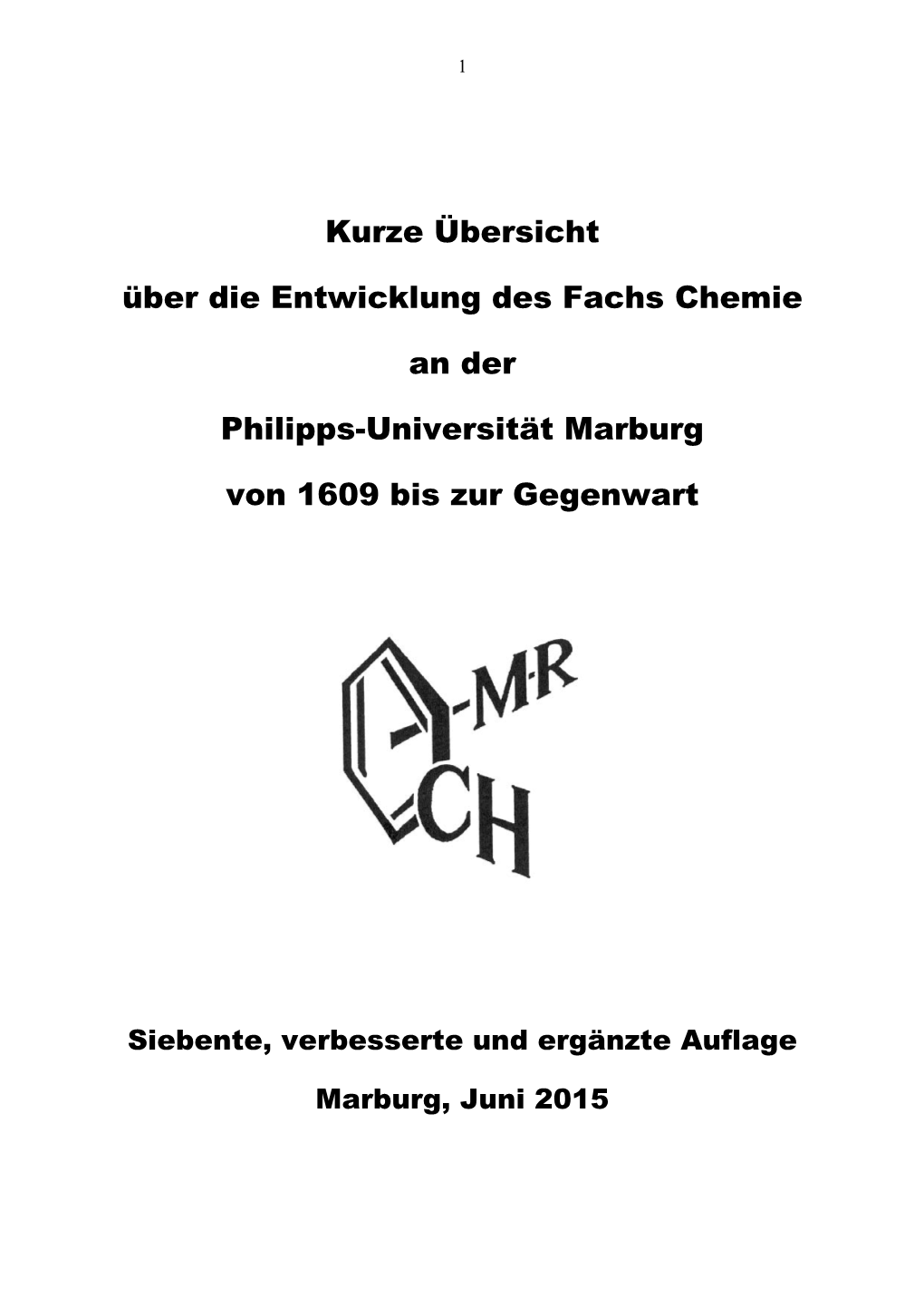Kurze Übersicht Über Die Entwicklung Des Fachs Chemie an Der Philipps-Universität Marburg Von 1609 Bis Zur Gegenwart