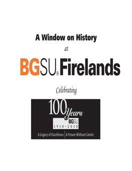 History of BGSU Firelands, the College Has Been a Representation of the Promise and Possibilites Which Come with Access to Higher Eduction