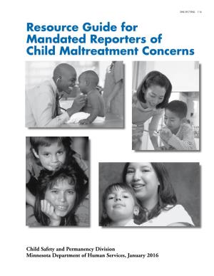 Resource Guide for Mandated Reporters of Child Maltreatment Concerns