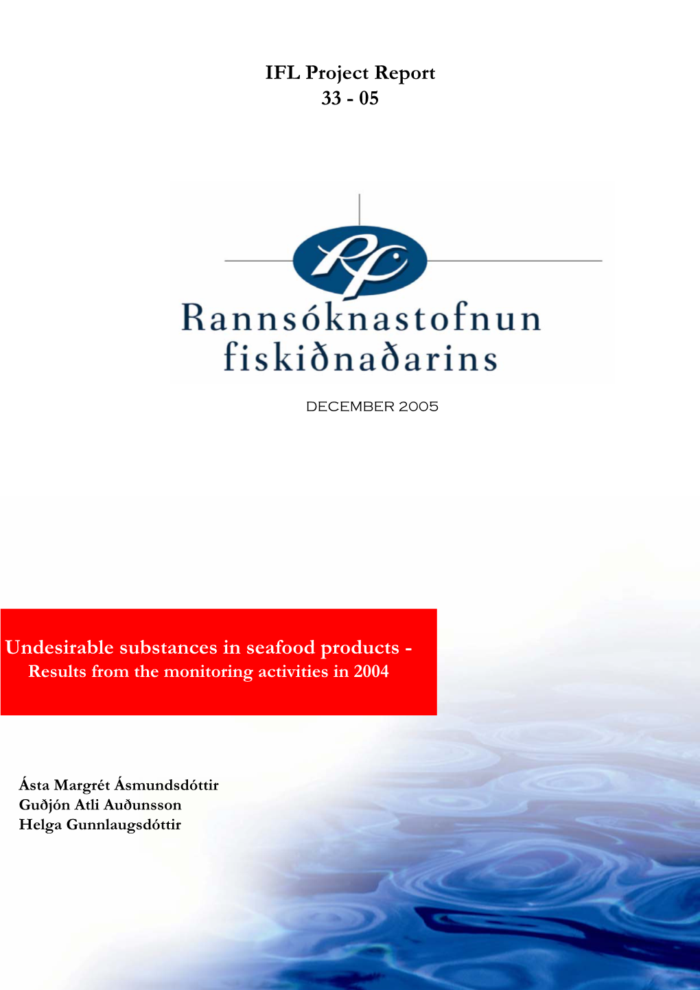 Undesirable Substances in Seafood Products - Results from the Monitoring Activities in 2004