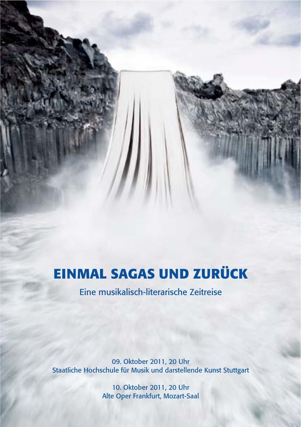 EINMAL SAGAS UND ZURÜCK Eine Musikalisch-Literarische Zeitreise